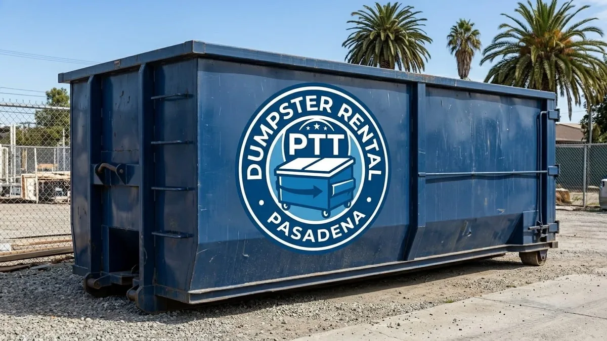 PTT Dumpster Rental Pasadena serving Pasadena and the Pasadena area